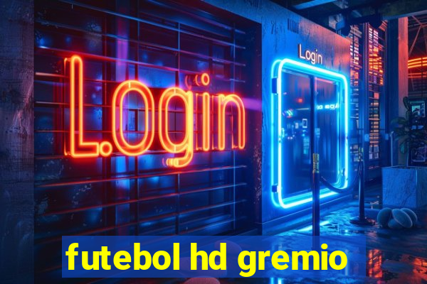 futebol hd gremio